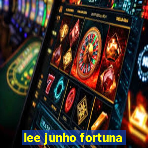 lee junho fortuna